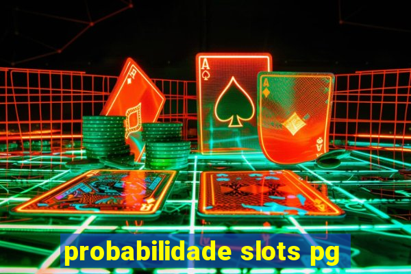 probabilidade slots pg